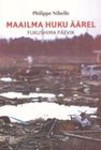 Maailma huku äärel. Fukushima päevik