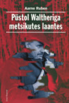 Püstol Waltheriga metsikutes laantes