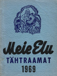 Meie Elu. Tähtraamat 1969