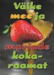 Väike mee ja marjade kokaraamat
