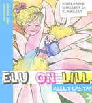 Elu on lill, ainult kasta!