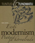 Eesti modernism. Peateid ja kõrvalradu
