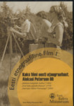 Eesti etnograafiline film. Kaks filmi eesti etnograafiast. Aleksei Peterson 80