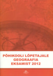 Põhikooli lõpetajale geograafia eksamist 2012