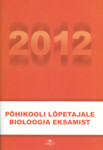 Põhikooli lõpetajale bioloogia eksamist 2012