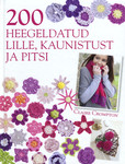 200 heegeldatud lille, kaunistust ja pitsi