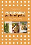 Potiemanda parimad palad. Parimad palad argipäevaks. Parimad palad pühapäevaks