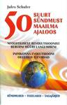 50 suurt sündmust maailma ajaloos. Neoliitilisest revolutsioonist Berliini müüri langemiseni. Inimkonna evolutsiooni olulised teeviidad