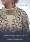 Niplisehted ja aksessuaarid. Bobbin Lace Jewellery and Accessories. Geklöppelter Schmuck und Accessoires
