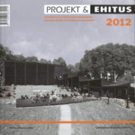 Projekt ja Ehitus 2012. Arhitektuuri ja ehitusteabe aastaraamat. Estonian Design & Building Annual Review