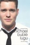 Michael Bublé lugu. Praegusel hetkel