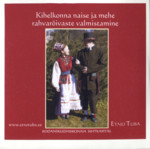 Kihelkonna naise ja mehe rahvarõivaste valmistamine. Saaremaa rahvarõivad