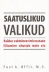 Saatuslikud valikud. Kuidas vaktsineerimisvastane liikumine ohustab meie elu