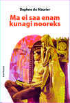 Ma ei saa enam kunagi nooreks