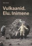 Vulkaanid. Elu. Inimne