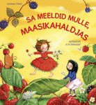 Sa meeldid mulle, maasikahaldjas Marike