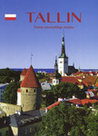 Tallin. Tallinn. Dzieje niezwyklego miasta