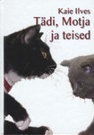 Tädi, Motja ja teised