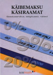 Käibemaksu käsiraamat. Seadusandlus, selgitused, näited. Seisuga 01.04.2012