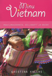 Minu Vietnam. Maailmakodanik, seljakott ja beebi