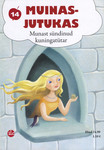 Munast sündinud kuningatütar. Eesti muinasjutt