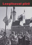 Leegitseval piiril. Varipiirist ja sidesõjast vabaduseni 1990-1991