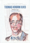 Toomas Hendrik Ilves. Kikilipsu taga. Presidendi elu lugu