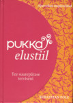 Pukka elustiil. Leia tee täiusliku terviseni. Inspireeritud ajurvedast