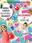 Kujundid ja värvid. Minu vahva kleepsuraamat