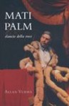 Mati Palm. Slancio della voce