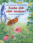 Kuidas elab väike mesilane?