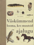 Viiskümmend looma, kes muutsid ajalugu