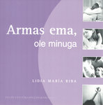 Armas ema, ole minuga