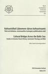 Kultuurisillad Läänemere-äärses kultuuriruumis. Cultural Bridges Across the Baltic Sea