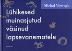 Lühikesed muinasjutud väsinud lapsevanematele