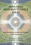 Mina olen muinasjutuliselt rikas