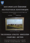 Eesti Sportlaste Ühenduse heategevuslik kunstioksjon. The Estonian Athletes Association charitable auction. 19. detsembril 2002. a. kell 16.00 hotellis Radisson SAS 24. korrusel 