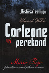 Corleone perekond. «Ristiisa» eellugu. Mario Puzo filmistsenaariumil põhinev romaan.