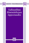 Tallinfilmi filminäitlejate õppestuudio. Näitleja koolitus