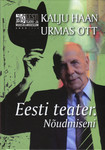 Eesti teater. Nõudmiseni. Kalju Haani ja Urmas Oti vestlused