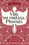 Viin Su endaga, Phoenix