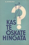 Kas te oskate hingata?