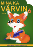 Mina ka värvin. Värvivihik päris pisikestele. 2-4 aastastele