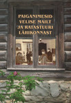 Paiganimesid Velise mailt ja ratastuuri lähikonnast