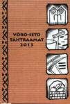 Võro-Seto tähtraamat 2013. Vai kallendri 2013. aastaga pääle. Katõskümnes viies aastagakäük