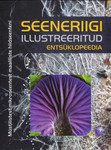 Seeneriigi illustreeritud entsüklopeedia. Müstilistest mikroseentest maaliliste hiidseenteni