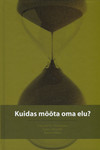 Kuidas mõõta oma elu