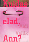 Kuidas elad, Ann?
