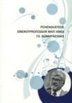 Pühendusteos emeriitprofessor Mati Hindi 75. sünnipäevaks