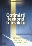 Optimisti teekond tulevikku. Üks uudishimulik sell tahab teada, mis saab edasi?
